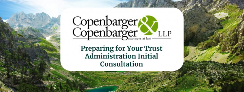 Preparing for Your Trust Administration Initial Consultation