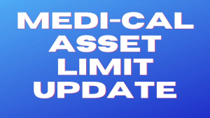 MEDI-CAL ASSET LIMIT UPDATE